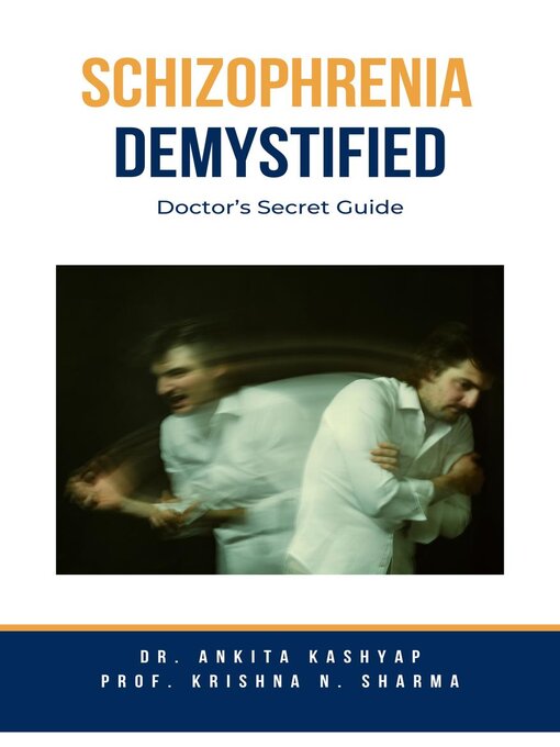 Title details for Schizophrenia Demystified by Dr. Ankita Kashyap - Available